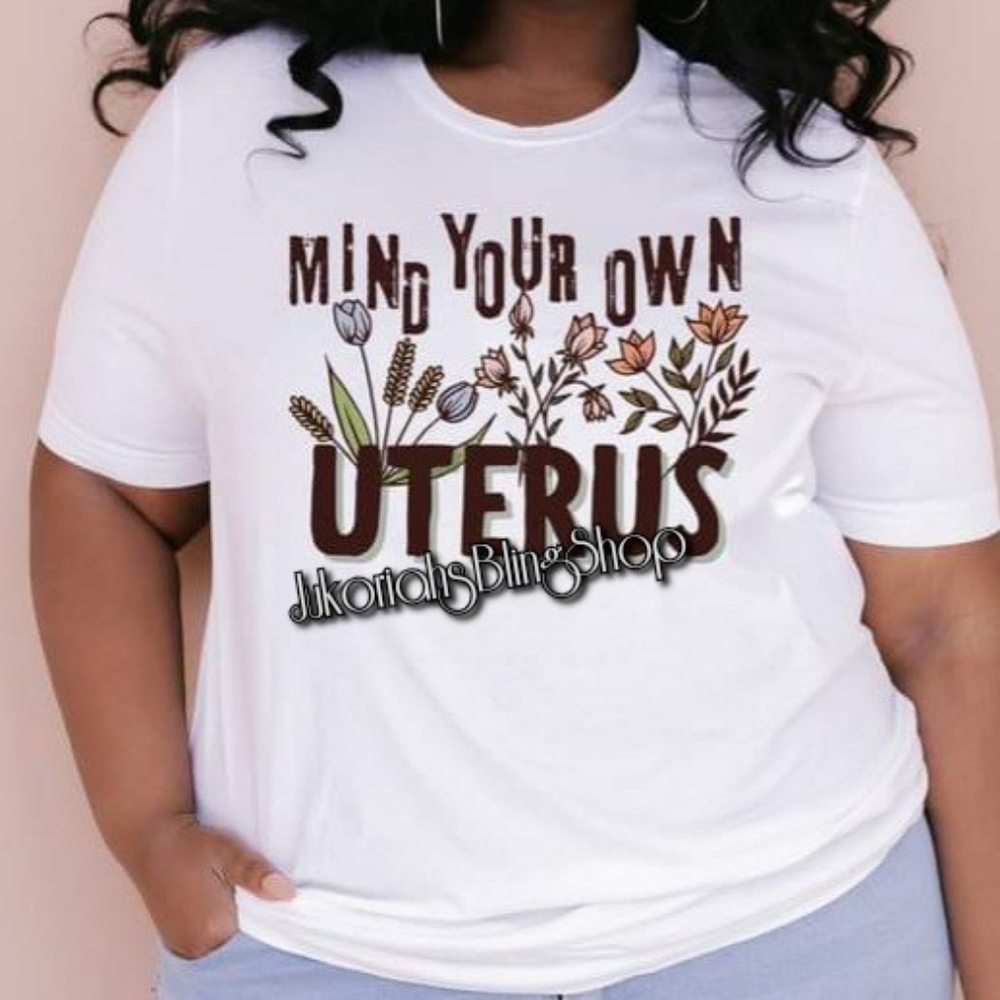 Mind Your Uterus Shirt